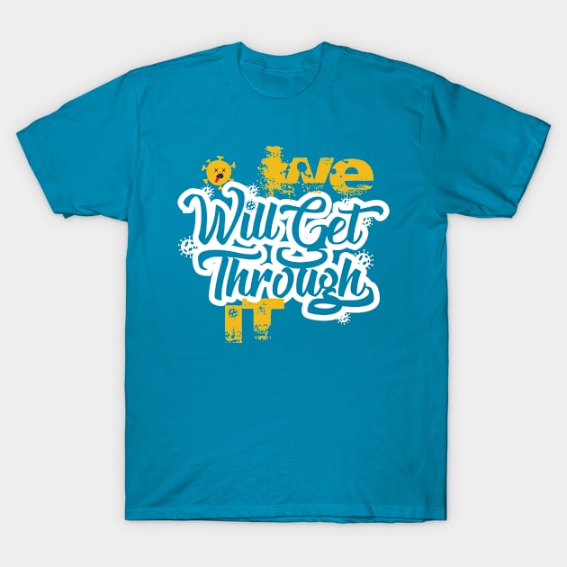 We will get through it T-Shirt by Retasu